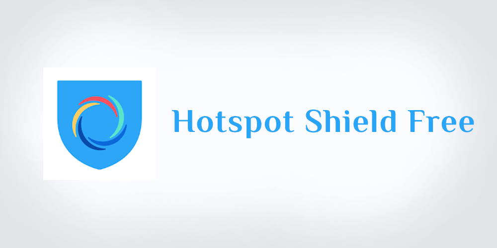 تحميل برنامج هوت سبوت شيلد Hotspot Shield Free للاندرويد والكمبيوتر والايفون